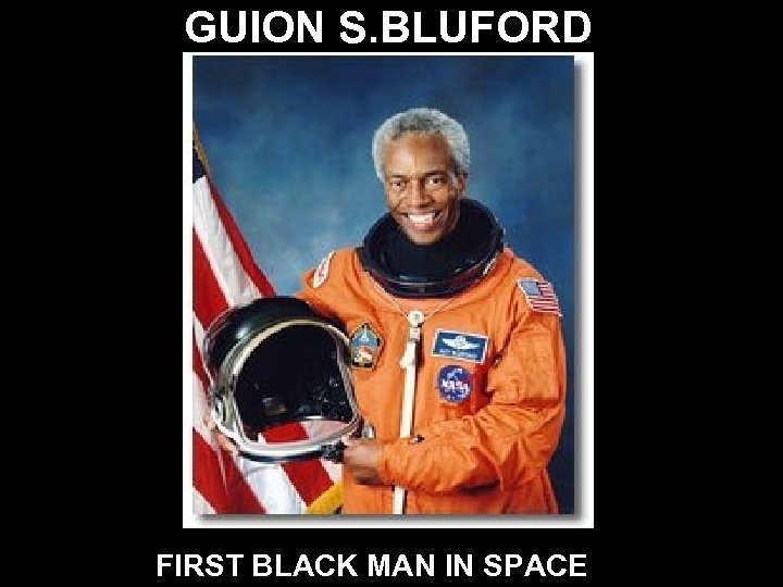 GUION S. BLUFORD FIRST BLACK MAN IN SPACE 