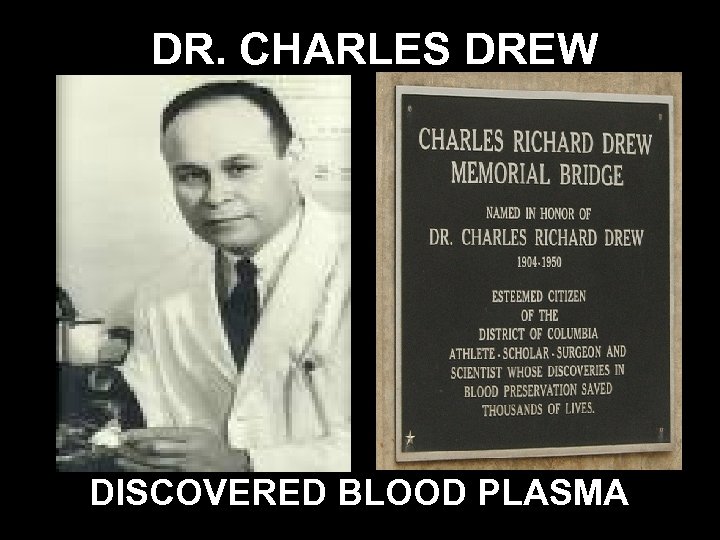 DR. CHARLES DREW DISCOVERED BLOOD PLASMA 