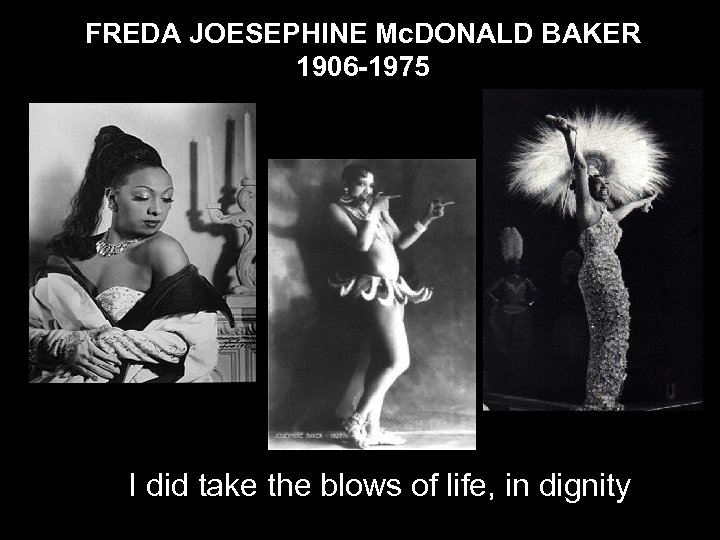 FREDA JOESEPHINE Mc. DONALD BAKER 1906 -1975 I did take the blows of life,