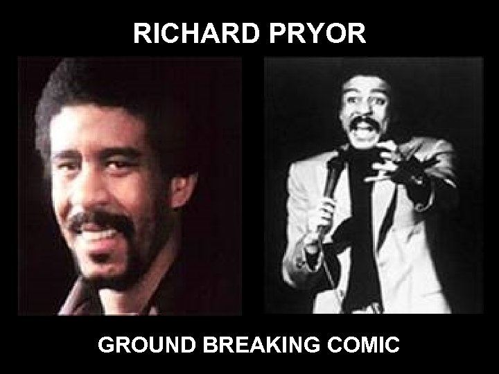 RICHARD PRYOR GROUND BREAKING COMIC 