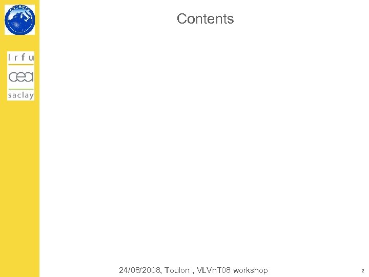 Contents 24/08/2008, Toulon , VLVn. T 08 workshop 2 
