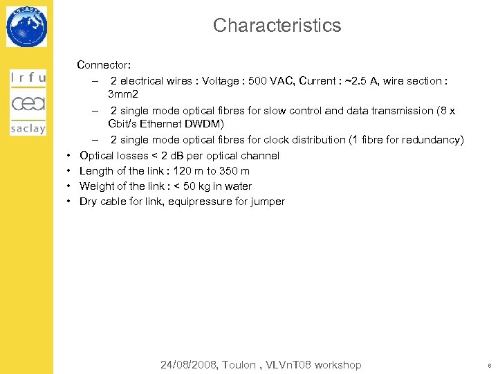 Characteristics • • Connector: – 2 electrical wires : Voltage : 500 VAC, Current