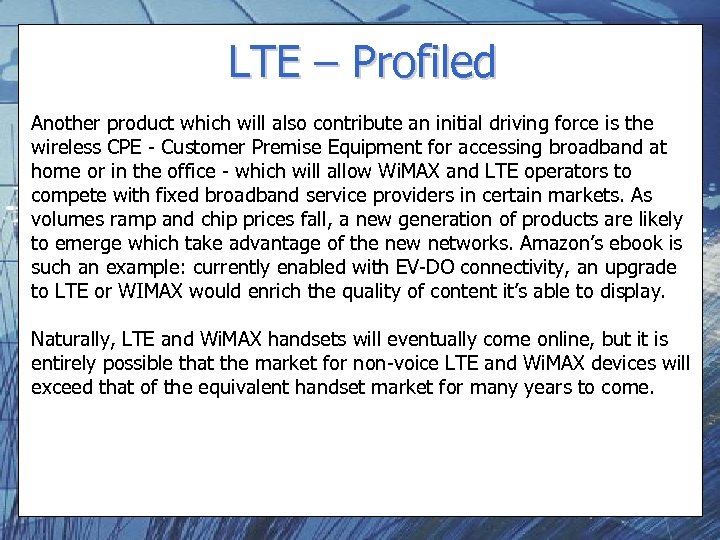LTE – Profiled Another product which will also contribute an initial driving force is