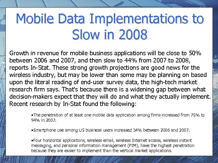Mobile Data Implementations to Slow in 2008 Growth in revenue for mobile business applications