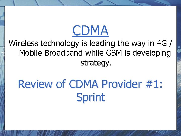 CDMA Wireless technology is leading the way in 4 G / Mobile Broadband while