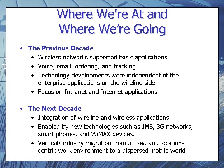 Where We’re At and Where We’re Going • The Previous Decade • Wireless networks