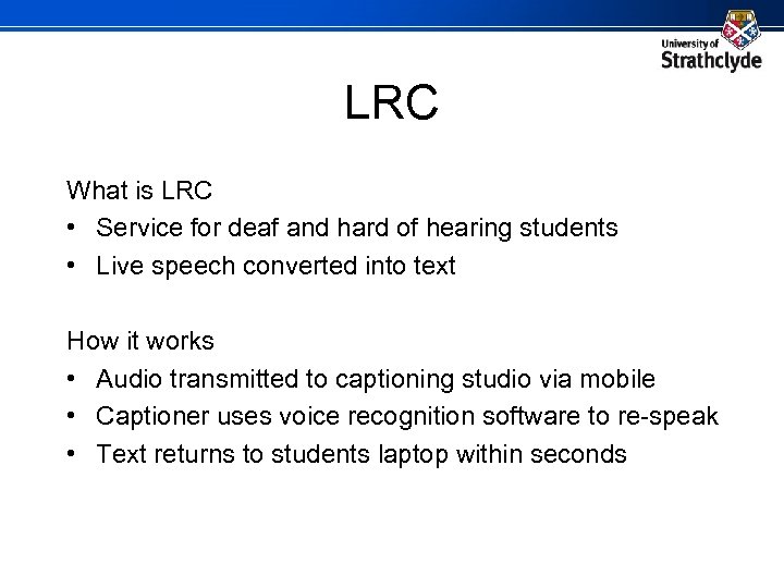 LRC What is LRC • Service for deaf and hard of hearing students •