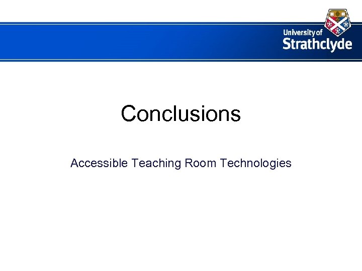 Conclusions Accessible Teaching Room Technologies 