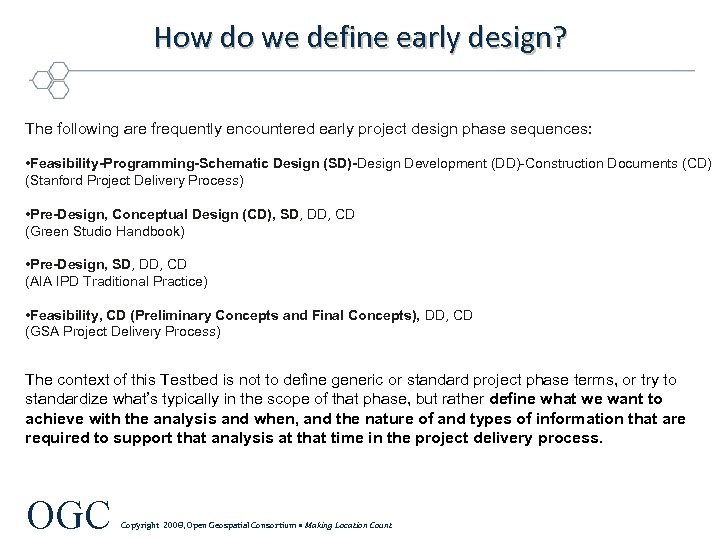 How do we define early design? The following are frequently encountered early project design