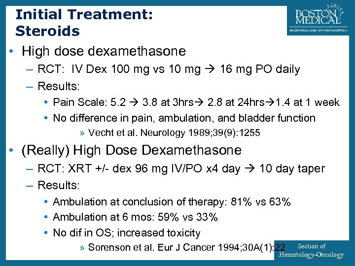Initial Treatment: Steroids • High dose dexamethasone 15 – RCT: IV Dex 100 mg