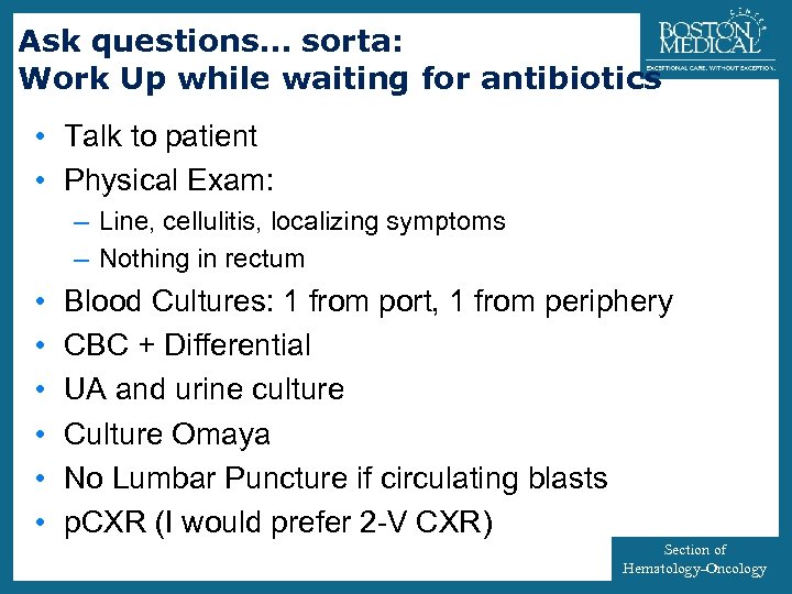 Ask questions… sorta: Work Up while waiting for antibiotics 6 • Talk to patient