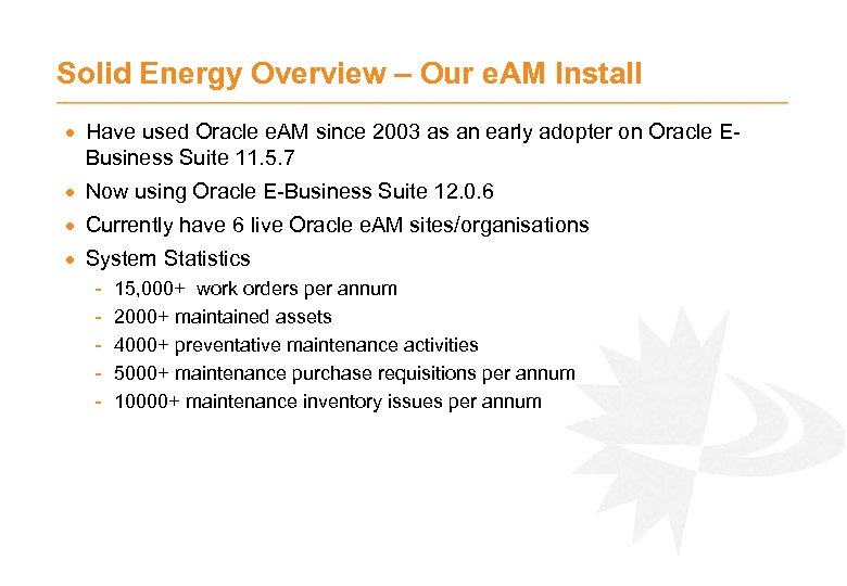 Solid Energy Overview – Our e. AM Install · Have used Oracle e. AM