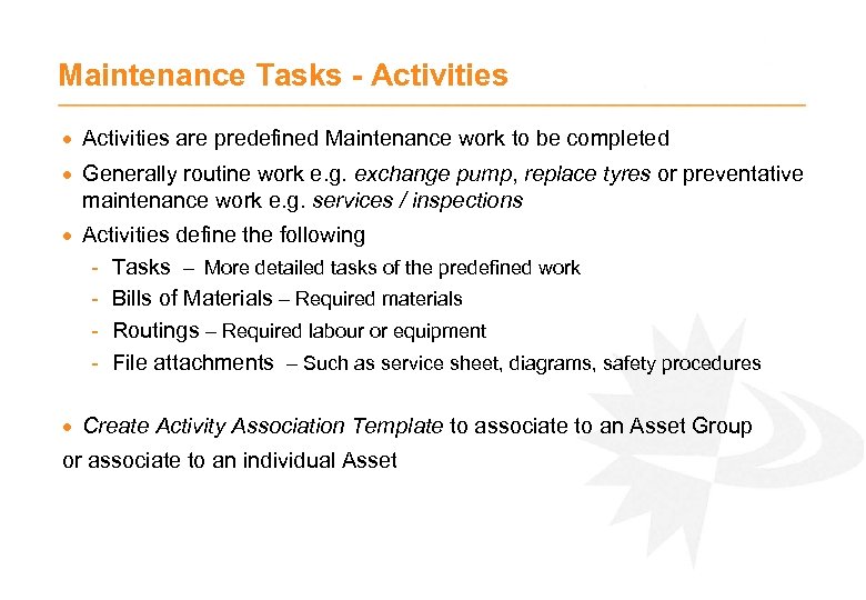 Maintenance Tasks - Activities · Activities are predefined Maintenance work to be completed ·