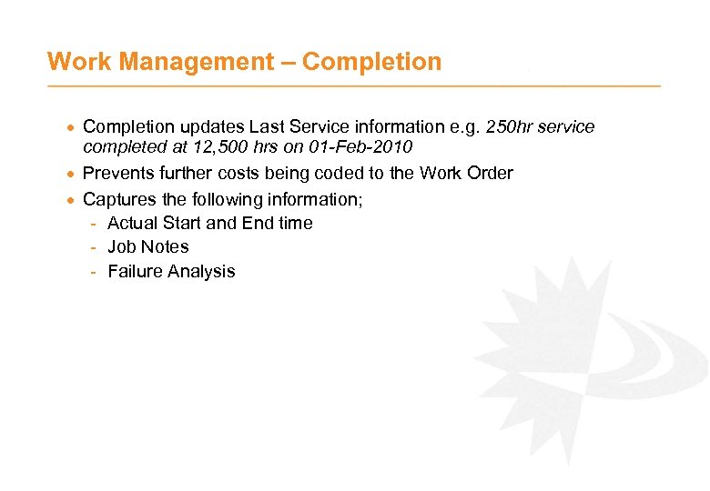 Work Management – Completion · Completion updates Last Service information e. g. 250 hr