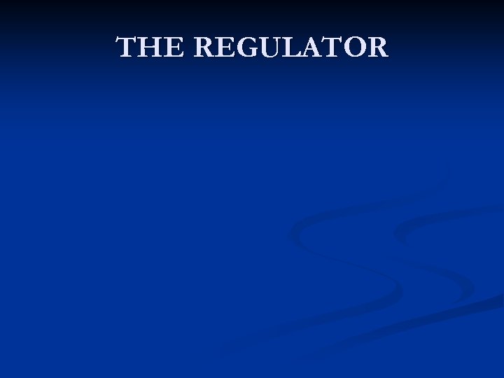 THE REGULATOR 