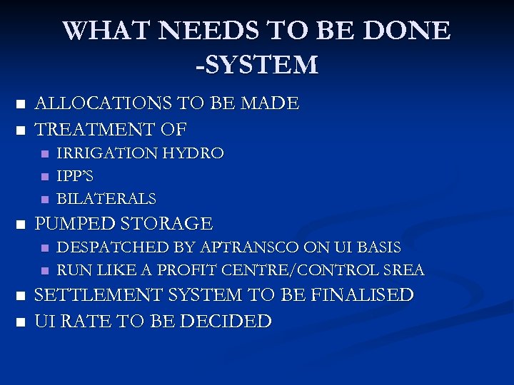 WHAT NEEDS TO BE DONE -SYSTEM n n ALLOCATIONS TO BE MADE TREATMENT OF