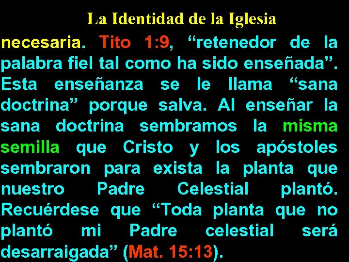 La Identidad de la Iglesia necesaria. Tito 1: 9, “retenedor de la palabra fiel