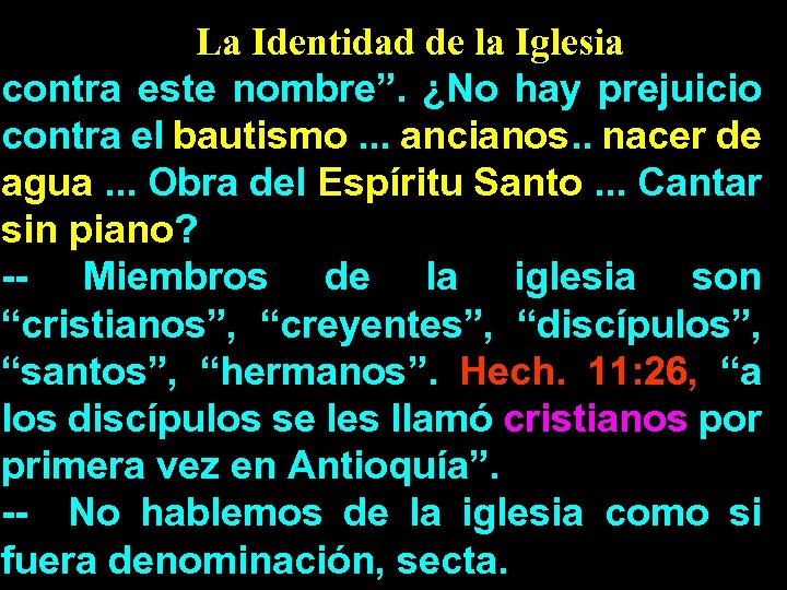 La Identidad de la Iglesia contra este nombre”. ¿No hay prejuicio contra el bautismo.