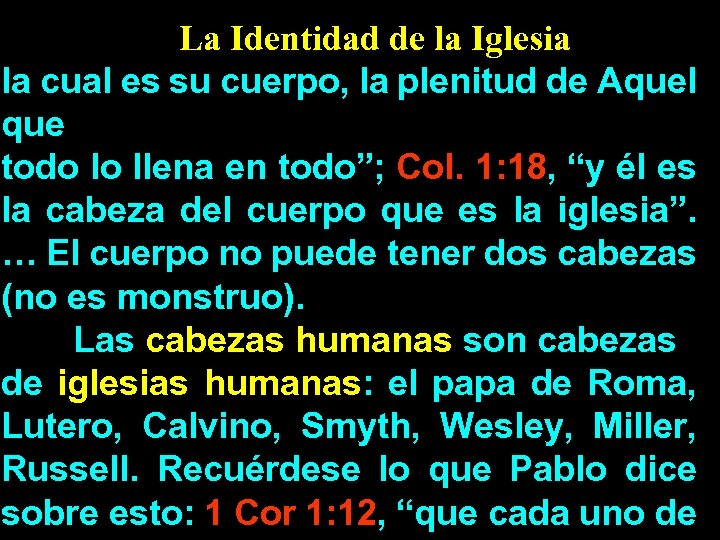 La Identidad de la Iglesia la cual es su cuerpo, la plenitud de Aquel