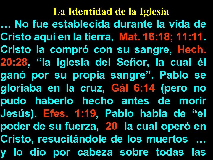 La Identidad de la Iglesia … No fue establecida durante la vida de Cristo