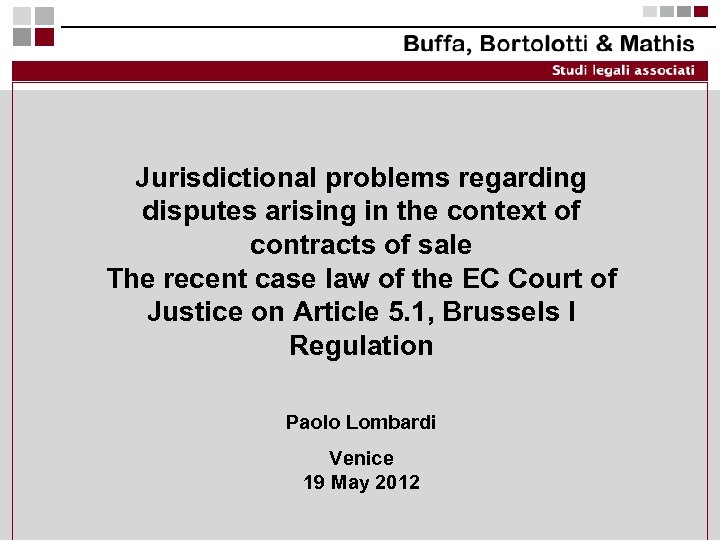 Jurisdictional problems regarding disputes arising in the context of contracts of sale The recent