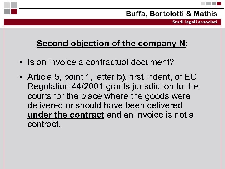 Second objection of the company N: • Is an invoice a contractual document? •