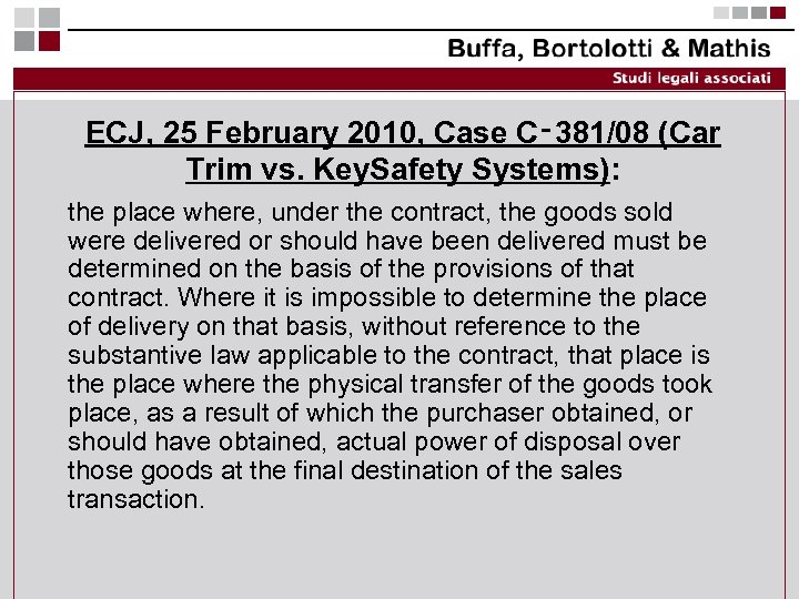 ECJ, 25 February 2010, Case C‑ 381/08 (Car Trim vs. Key. Safety Systems): the