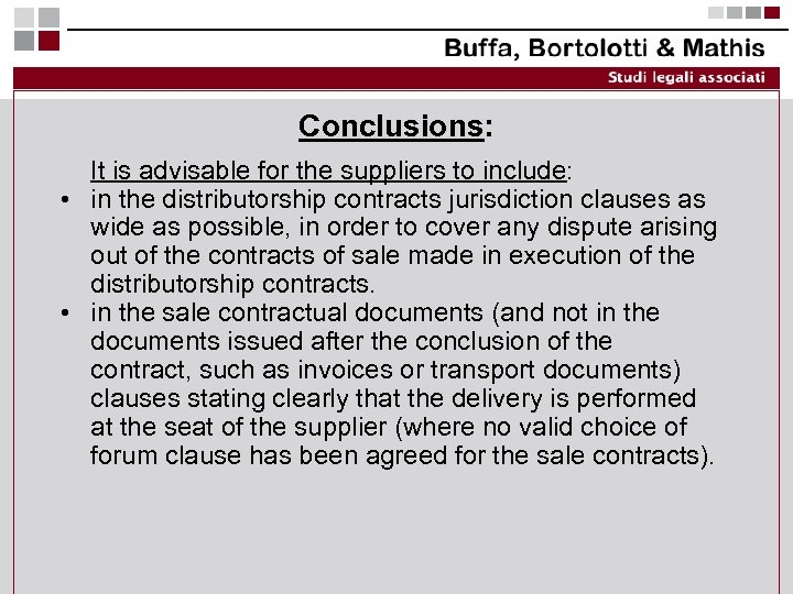 Conclusions: It is advisable for the suppliers to include: • in the distributorship contracts