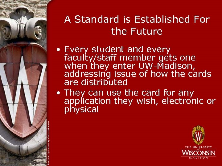 A Standard is Established For the Future • Every student and every faculty/staff member