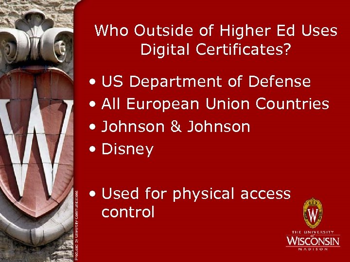 Who Outside of Higher Ed Uses Digital Certificates? • US Department of Defense •