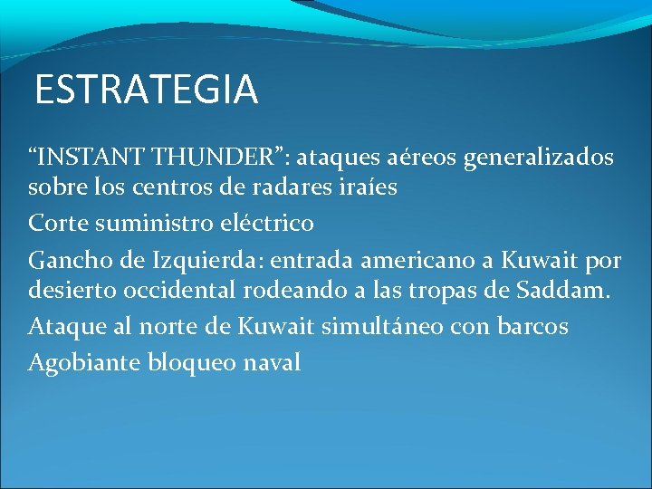 ESTRATEGIA “INSTANT THUNDER”: ataques aéreos generalizados sobre los centros de radares iraíes Corte suministro