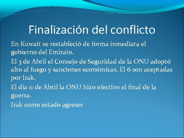 Finalización del conflicto En Kuwait se restableció de forma inmediata el gobierno del Emirato.