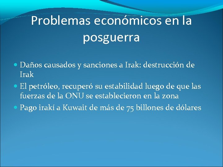 Problemas económicos en la posguerra Daños causados y sanciones a Irak: destrucción de Irak