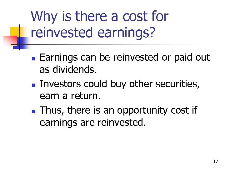 Why is there a cost for reinvested earnings? n n n Earnings can be