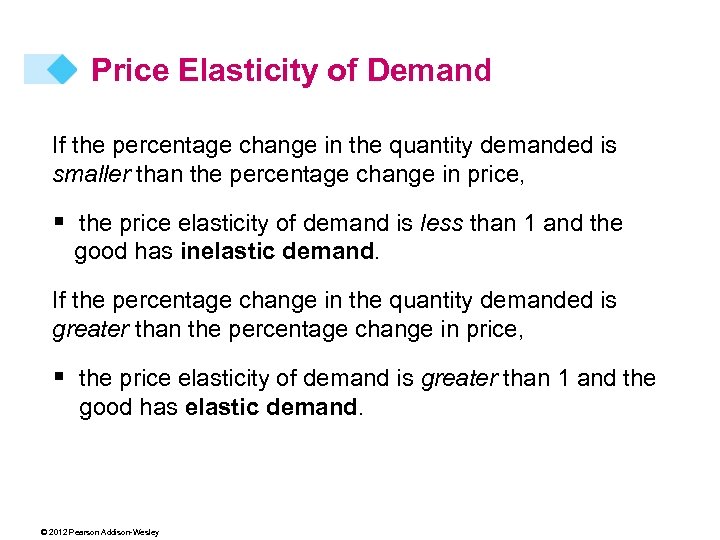 Price Elasticity of Demand If the percentage change in the quantity demanded is smaller