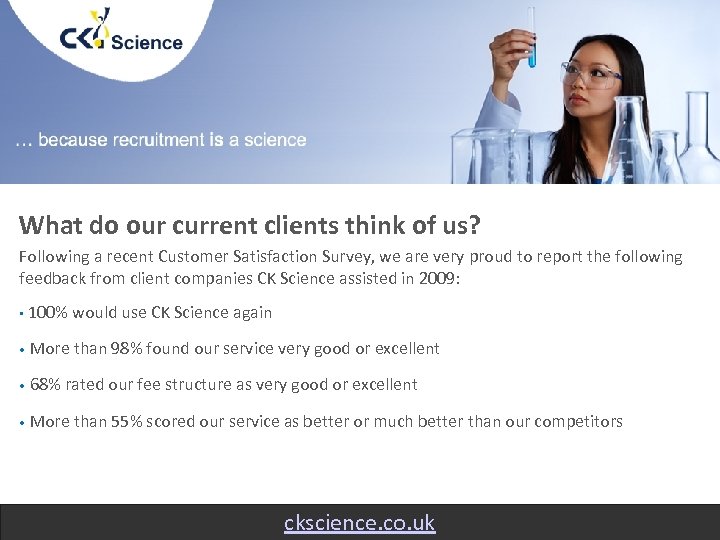 What do our current clients think of us? Following a recent Customer Satisfaction Survey,