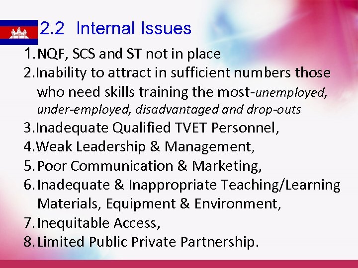 2. 2 Internal Issues 1. NQF, SCS and ST not in place 2. Inability