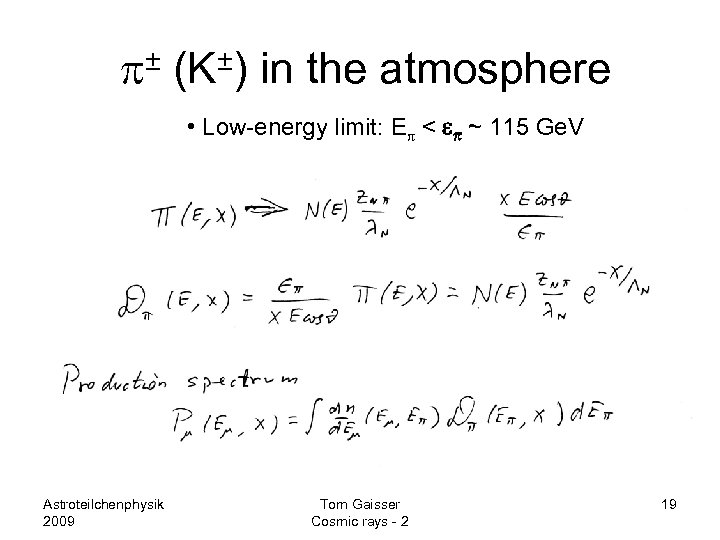 p± (K±) in the atmosphere • Low-energy limit: Ep < ep ~ 115 Ge.