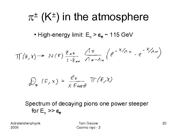 p± (K±) in the atmosphere • High-energy limit: Ep > ep ~ 115 Ge.