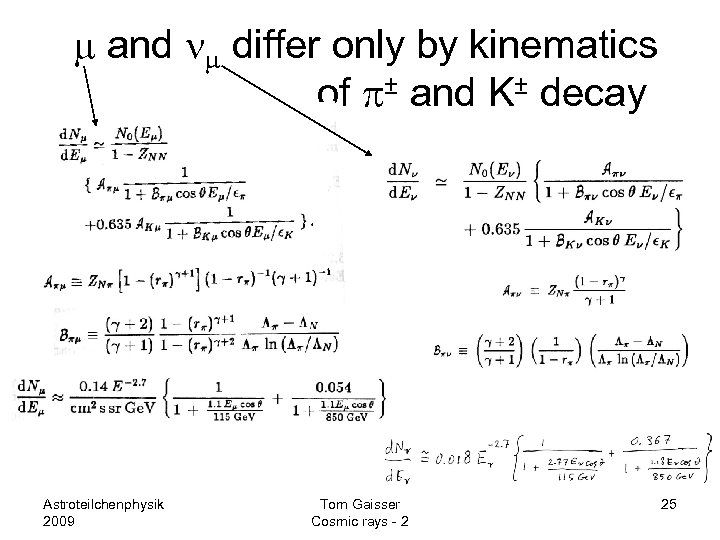 m and nm differ only by kinematics of p± and K± decay Astroteilchenphysik 2009