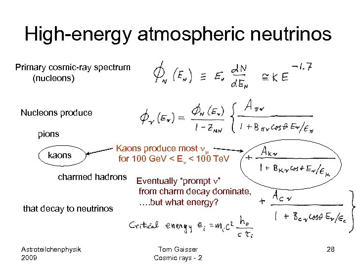High-energy atmospheric neutrinos Primary cosmic-ray spectrum (nucleons) Nucleons produce pions kaons Kaons produce most