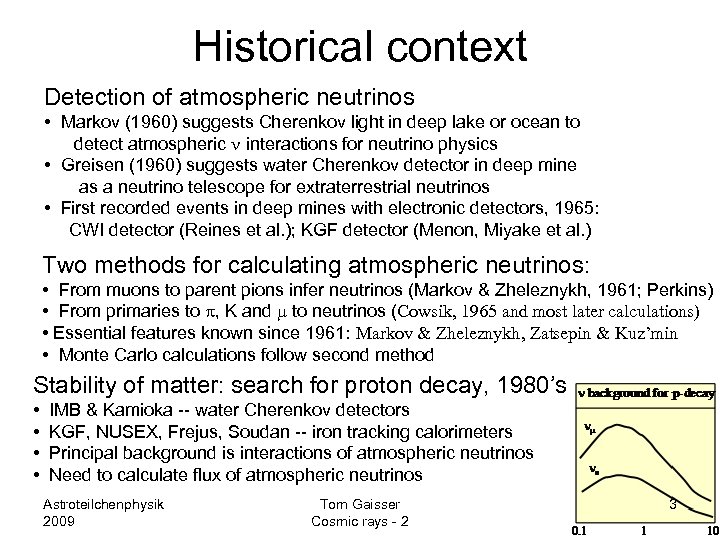 Historical context Detection of atmospheric neutrinos • Markov (1960) suggests Cherenkov light in deep