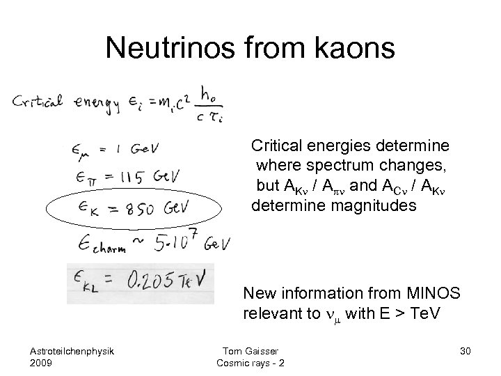 Neutrinos from kaons Critical energies determine where spectrum changes, but AKn / Apn and