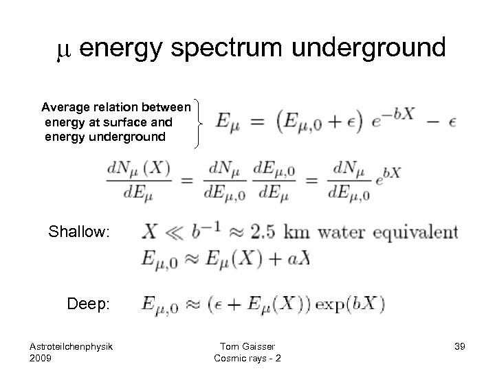 m energy spectrum underground Average relation between energy at surface and energy underground Shallow: