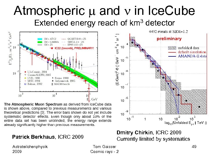 Atmospheric m and n in Ice. Cube Extended energy reach of km 3 detector