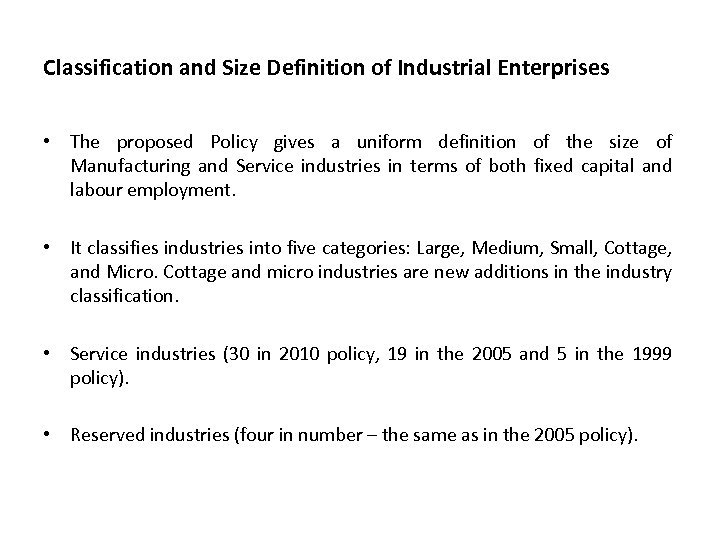 Classification and Size Definition of Industrial Enterprises • The proposed Policy gives a uniform