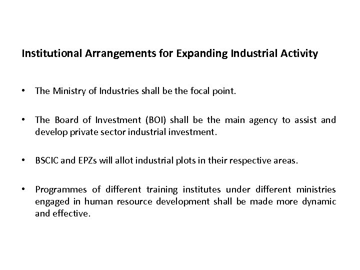 Institutional Arrangements for Expanding Industrial Activity • The Ministry of Industries shall be the