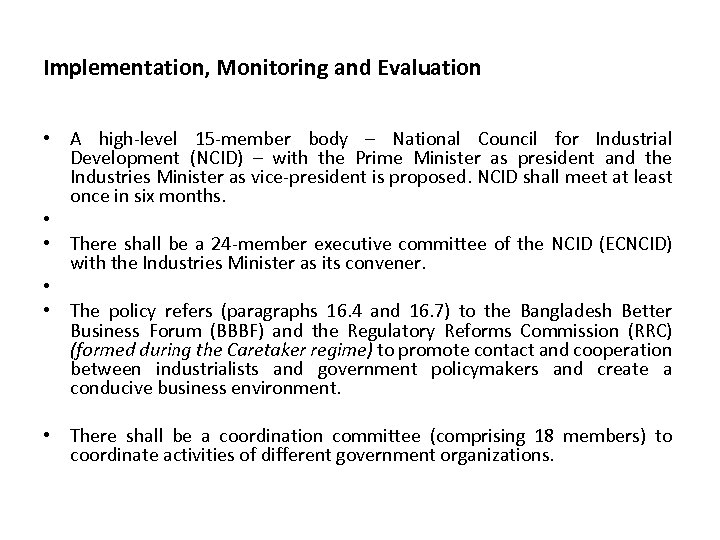 Implementation, Monitoring and Evaluation • A high-level 15 -member body – National Council for