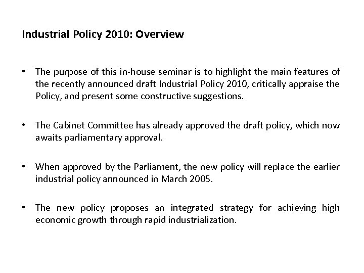 Industrial Policy 2010: Overview • The purpose of this in-house seminar is to highlight