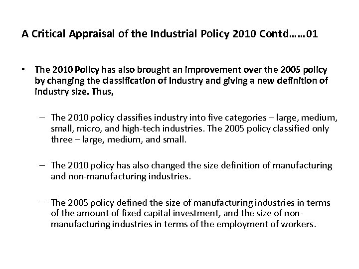 A Critical Appraisal of the Industrial Policy 2010 Contd…… 01 • The 2010 Policy